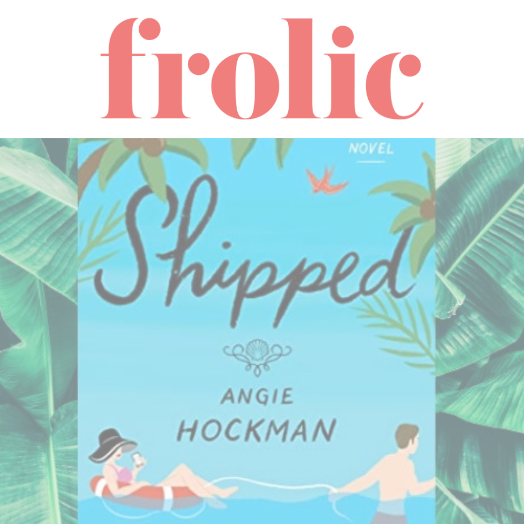 Shipped in FROLIC